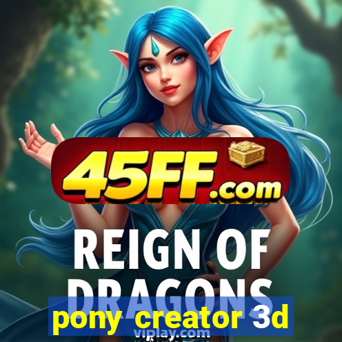 pony creator 3d